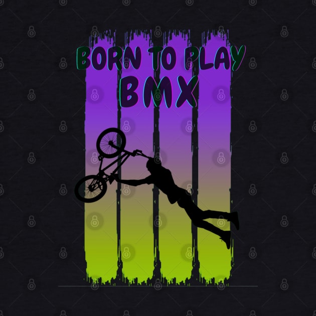 Born to play BMX by Aspectartworks